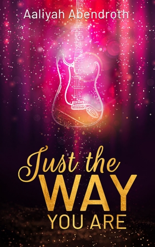 Just The Way You Arevon Aaliyah Abendroth
